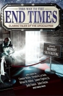 This Way to the End Times: Classic Tales of the Apocalypse By Robert Silverberg (Editor), Ursula K. Le Guin (Contribution by), Connie Willis (Contribution by) Cover Image