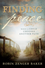 Finding Peace: When a Child Chooses Another Path Cover Image