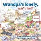 Grandpa's Lonely, Isn't He? By Joseph Howard Cooper, Patricia DeWitt (Illustrator) Cover Image