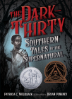 The Dark-Thirty: Southern Tales of the Supernatural By Patricia McKissack Cover Image