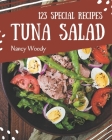 123 Special Tuna Salad Recipes: Best Tuna Salad Cookbook for Dummies By Nancy Woody Cover Image