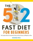The 5:2 Fast Diet for Beginners: The Complete Book for Intermittent Fasting with Easy Recipes and Weight Loss Plans By Rockridge Press Cover Image