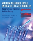 Modern Inference Based on Health-Related Markers: Biomarkers and Statistical Decision Making Cover Image