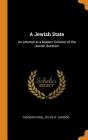 A Jewish State: An Attempt at a Modern Solution of the Jewish Question By Theodor Herzl, Sylvie D' Avigdor Cover Image