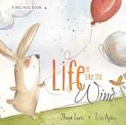 Life Is Like the Wind (Big Hug) By Shona Innes, Irisz Agocs Cover Image