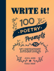 Write It!: 100 Poetry Prompts to Inspire Cover Image