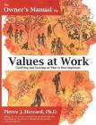 The Owner's Manual for Values at Work: Clarifying and Focusing on What Is Most Important Cover Image
