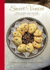 Sweet Venice: Venetian Patisserie By Alessandra Dammone, Colin Dutton (Photographer) Cover Image