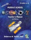 Focus On Middle School Astronomy Teacher's Manual 3rd Edition By Rebecca W. Keller Cover Image