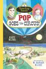 Pop Goes the Circus! (Three-Ring Rascals #4) By Kate Klise, M. Sarah Klise (Illustrator) Cover Image
