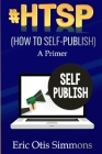 #HTSP - How to Self-Publish By Eric Otis Simmons Cover Image
