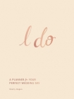 I Do: A Planner for Your Perfect Wedding Day Cover Image