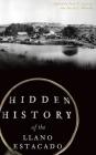 Hidden History of the Llano Estacado By Paul H. Carlson Cover Image