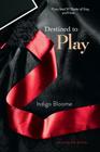 Destined to Play: An Avalon Novel (Avalon Trilogy #1) By Indigo Bloome Cover Image