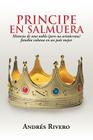 Principe En Salmuera: Historia de Una Noble (Pero No Arist Crata) Familia Cubana En Un Pa S Mejor Cover Image