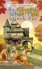 Be Careful What You Witch For (A Family Fortune Mystery #2) By Dawn Eastman Cover Image