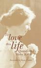 To Love This Life: Quotations by Helen Keller By Helen Keller Cover Image