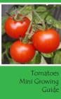Tomatoes Mini Growing Guide By Lazaros' Blank Books Cover Image