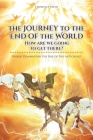 The Journey to the End of the World: How are we going to get there?: World Domination the Rise of The Antichrist Cover Image