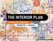The Interior Plan: Concepts and Exercises By Roberto J. Rengel Cover Image