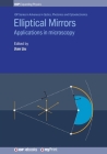 Elliptical Mirrors: Applications in microscopy By Jian Liu (Editor), Chenguang Liu (Contribution by), Yuhang Wang (Contribution by) Cover Image
