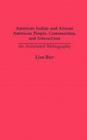American Indian and African American People, Communities, and Interactions: An Annotated Bibliography (Bibliographies and Indexes in American History #48) By Lisa Bier Cover Image
