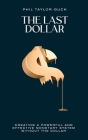 The Last Dollar: Creating a powerful and effective monetary system without the Dollar Cover Image