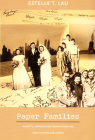 Paper Families: Identity, Immigration Administration, and Chinese Exclusion (Politics) By Estelle T. Lau Cover Image
