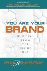 You Are Your Brand: Building From The Inside Out Cover Image