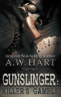 Gunslinger: Killer's Gamble By A. W. Hart Cover Image