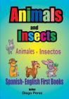 Spanish - English First Books: Animals and Insects By Diego Perez Cover Image
