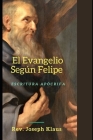 El Evangelio Según Felipe: Escritura Apócrifa By Joseph Klaus Cover Image