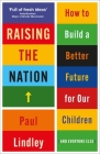 Raising the Nation: How to Build a Better Future for Our Children (and Everyone Else) Cover Image