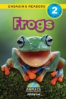 Frogs: Animals That Make a Difference! (Engaging Readers, Level 2) By Ashley Lee, Alexis Roumanis (Editor) Cover Image