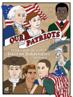 Our Patriots: The Men and Women Who Achieved American Independence--A Coloring Book By National Society Daughters of the Americ, Laura Murray (Illustrator) Cover Image