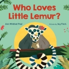 Who Loves Little Lemur? By Jay Fleck (Illustrator), Ann Whitford Paul Cover Image