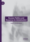 Russian Politics and Response to Globalization By Lada V. Kochtcheeva Cover Image