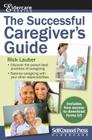 The Successful Caregiver S Guide (Eldercare) By Rick Lauber Cover Image