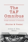 The TAF Omnibus: Stories & Poems By Arlene S. Bice, Rebecca Dalton, Lauren Clemmons Cover Image