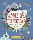 Amazing Expeditions: Journeys That Changed The World By Anita Ganeri, Michael Mullan (Illustrator) Cover Image