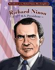 Richard Nixon: 37th U.S. President (Presidents of the United States Bio-Graphics) By Joeming Dunn, Ben Dunn (Illustrator) Cover Image