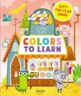 Colors To Learn: Lift-the-Flap Book (Clever Flaps) By Ekaterina Guscha (Illustrator), Clever Publishing Cover Image