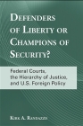 Defenders of Liberty or Champions of Security?: Federal Courts, the Hierarchy of Justice, and U.S. Foreign Policy Cover Image