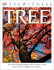 Eyewitness Tree: Discover the Fascinating World of Trees—from Tiny Seeds to Mighty Forest Giants (DK Eyewitness) By David Burnie Cover Image