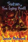 Satan, You Lying Devil, You! By Lannie Richmond Cover Image