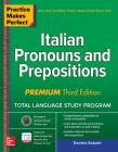 Practice Makes Perfect: Italian Pronouns and Prepositions, Premium Third Edition Cover Image