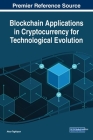 Blockchain Applications in Cryptocurrency for Technological Evolution Cover Image