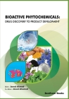 Bioactive Phytochemicals: Drug Discovery to Product Development By Javed Ahamad (Editor), Javed Ahmad Cover Image