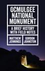 Ocmulgee National Monument: A Brief History with Field Notes By Matthew Jennings, Gordon Johnston Cover Image