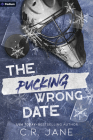 The Pucking Wrong Date: A Hockey Romance By C. R. Jane Cover Image